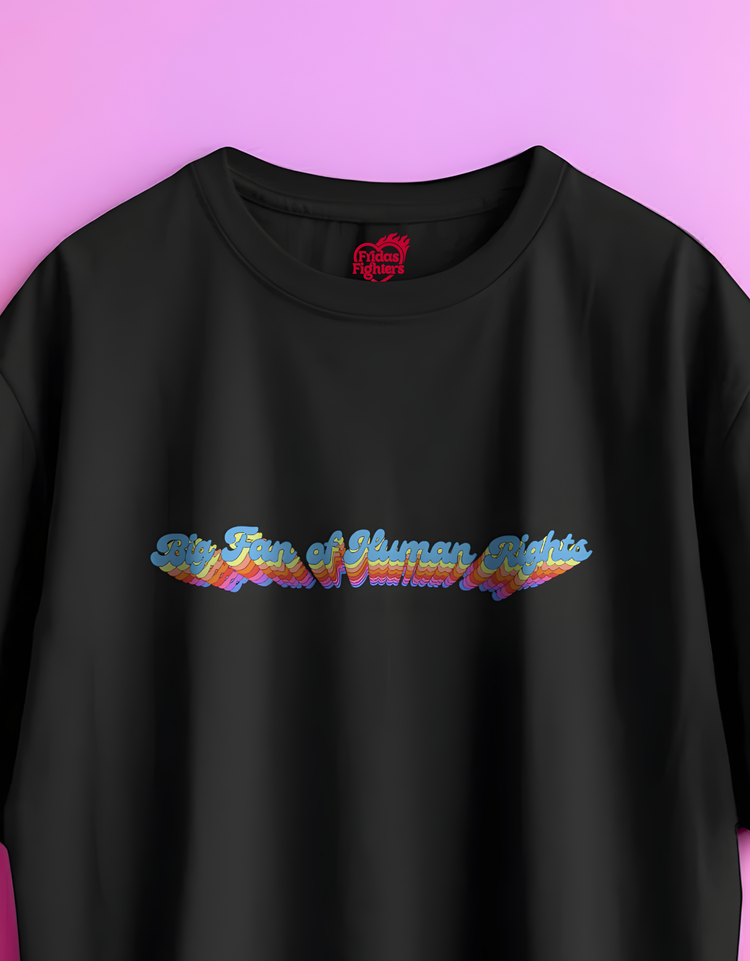 Big Fan of Human Rights| T-shirt