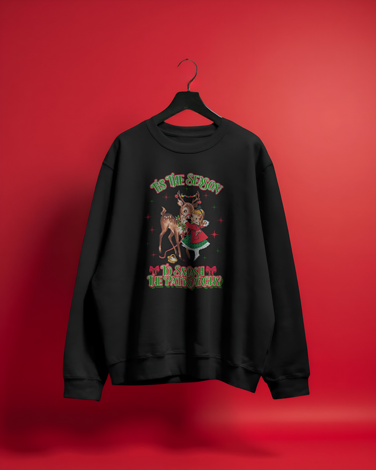 Tis the Season to Smash the Patriarchy 🎄 Sweatshirt
